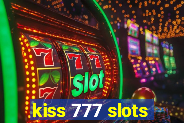 kiss 777 slots